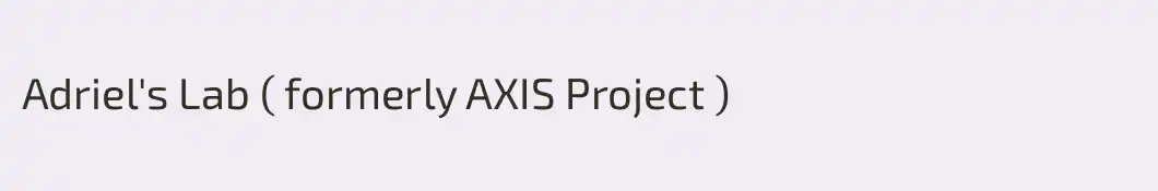 Adriel's Lab ( formerly AXIS Project )